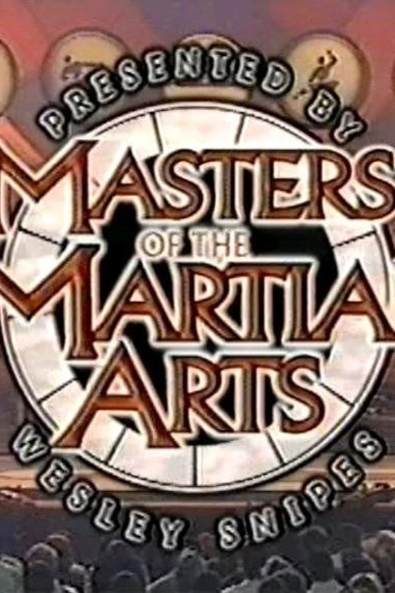 Masters of the Martial Arts Presented by Wesley Snipes Juliste