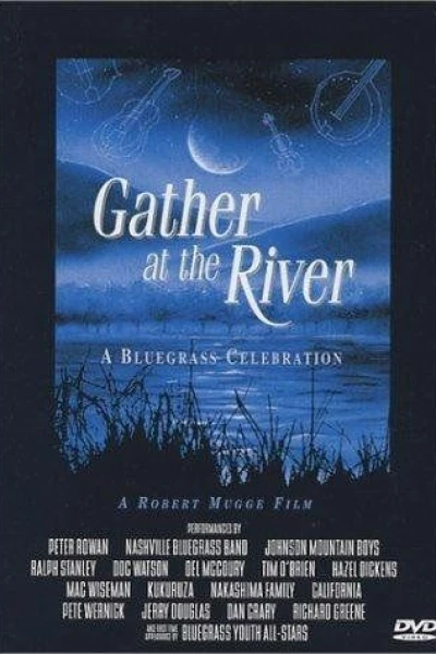 Gather at the River: A Bluegrass Celebration