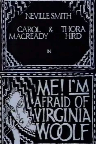 Me! I'm Afraid of Virginia Woolf