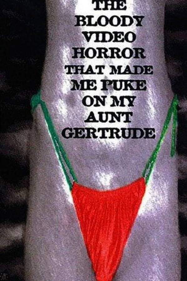 The Bloody Video Horror That Made Me Puke on My Aunt Gertrude Juliste
