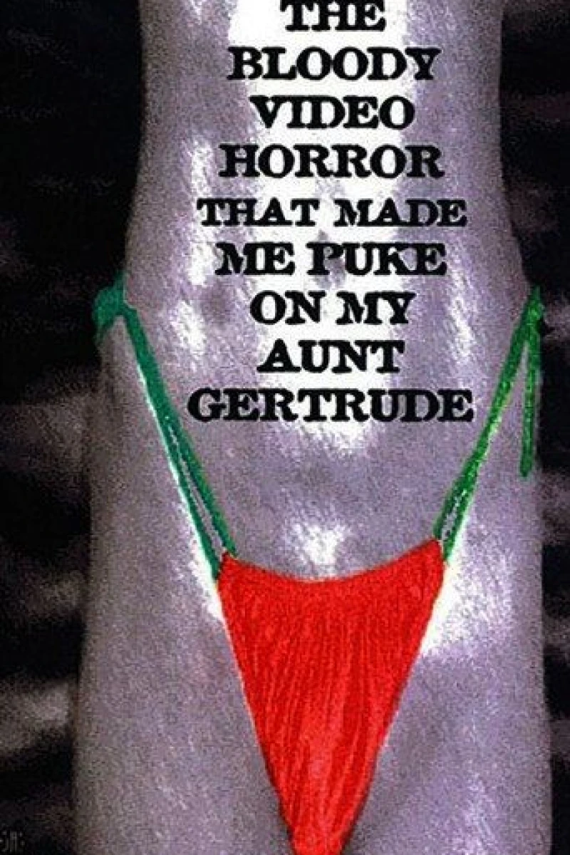 The Bloody Video Horror That Made Me Puke on My Aunt Gertrude Juliste