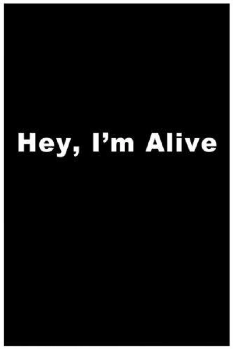 Hey, I'm Alive Juliste