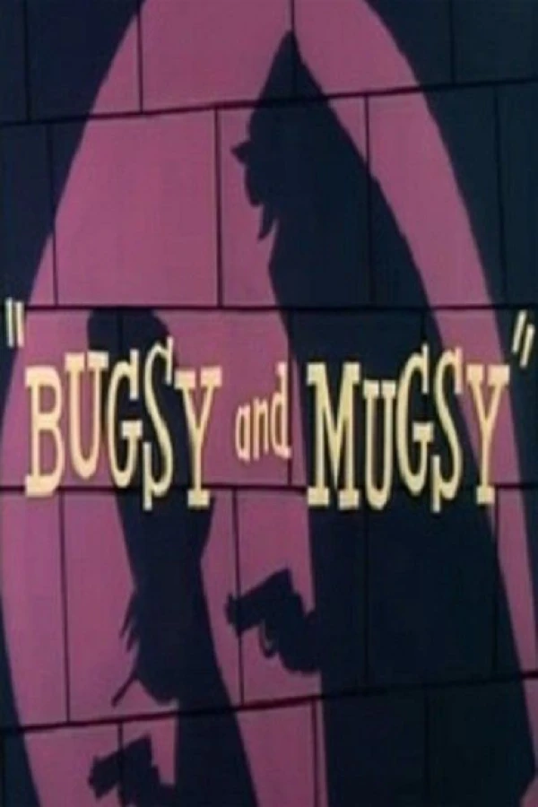 Bugsy and Mugsy Juliste