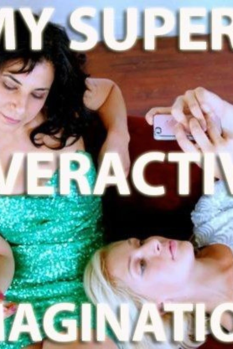 My Super-Overactive Imagination Juliste