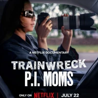 Trainwreck: P.I. Moms