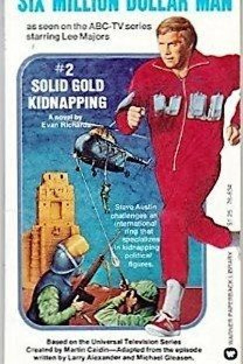 The Six Million Dollar Man: The Solid Gold Kidnapping Juliste