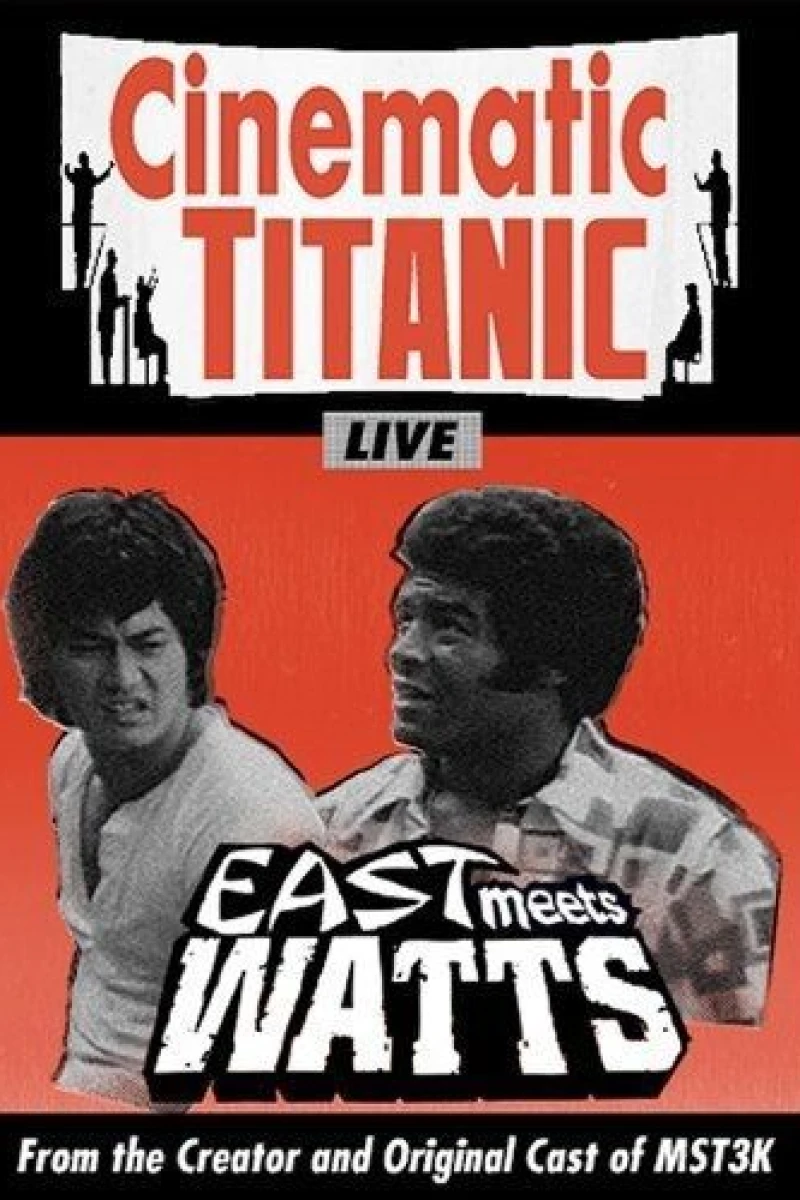 Cinematic Titanic: East Meets Watts Juliste