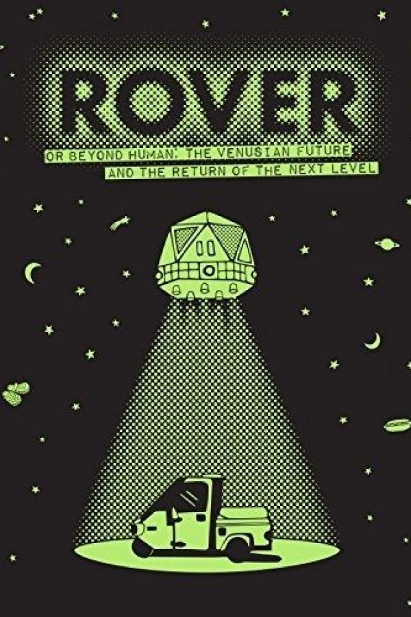 ROVER: Or Beyond Human - The Venusian Future and the Return of the Next Level Juliste