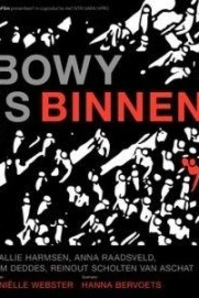 Bowy Is Inside