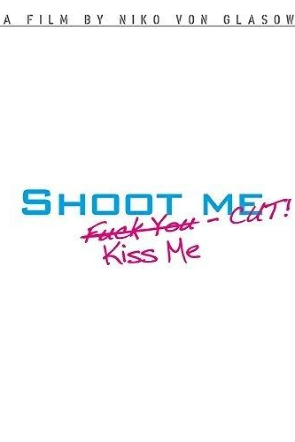 Shoot Me. Kiss Me. Cut! Juliste