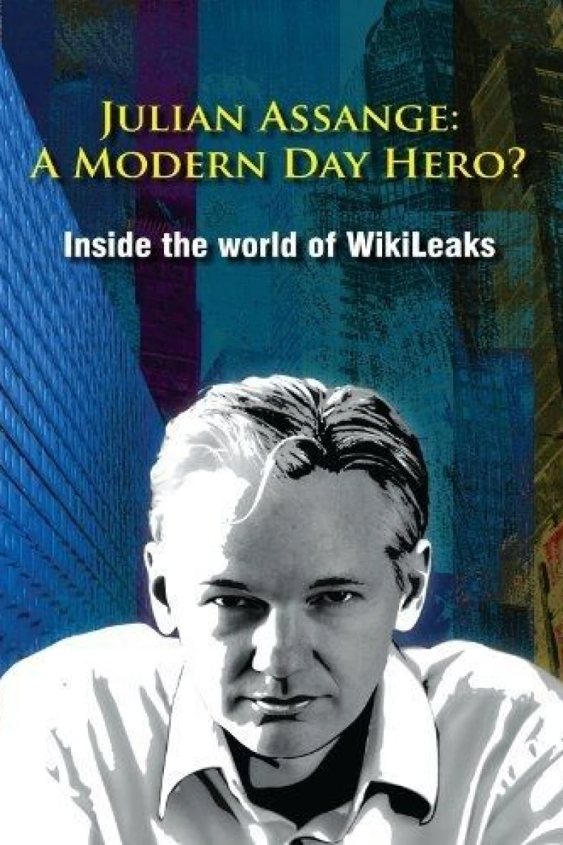 Julian Assange: A Modern Day Hero? Inside the World of Wikileaks Juliste