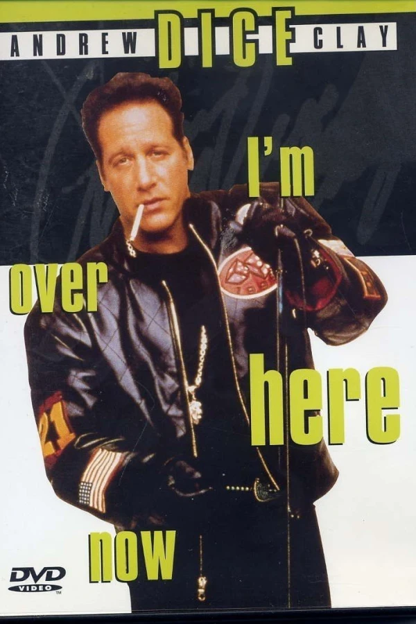 Andrew Dice Clay: I'm Over Here Now Juliste