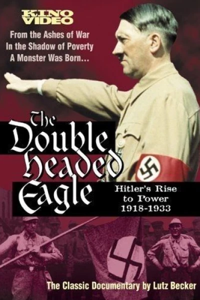 Double Headed Eagle: Hitler's Rise to Power 1918-1933