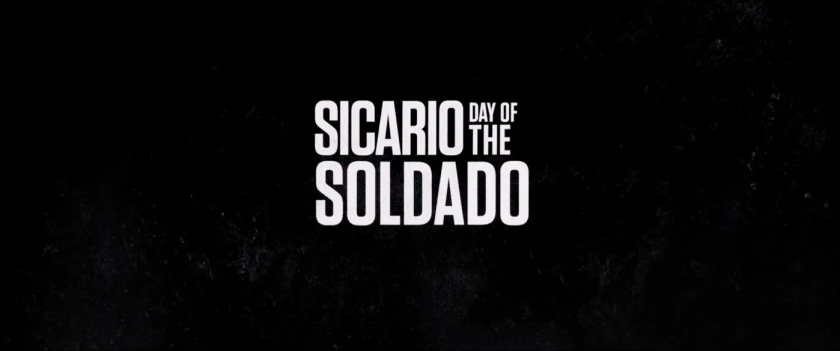 Sicario: Day of the Soldado Title Card