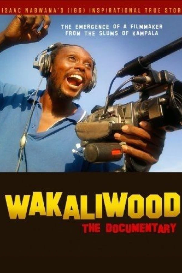 Wakaliwood: The Documentary Juliste