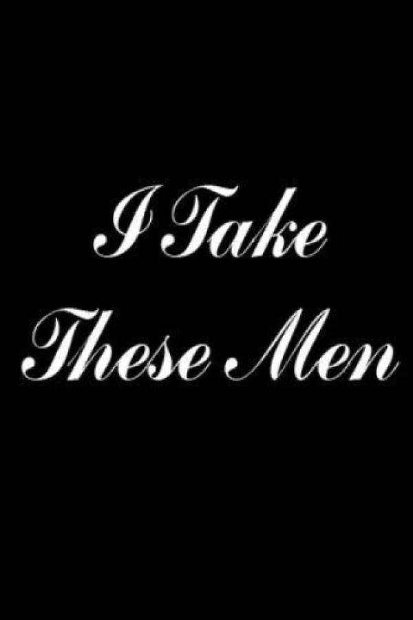 I Take These Men Juliste