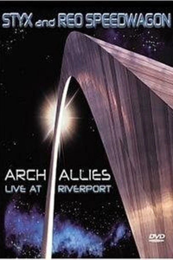 Styx and Reo Speedwagon: Arch Allies - Live at Riverport Juliste