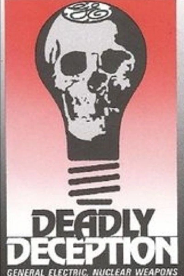 Deadly Deception: General Electric, Nuclear Weapons and Our Environment Juliste