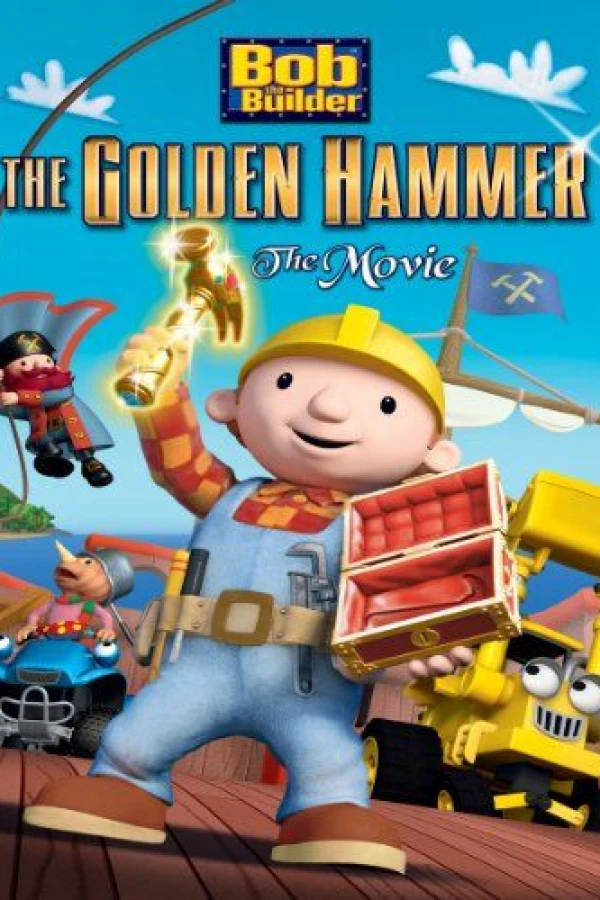 Bob the Builder: The Legend of the Golden Hammer Juliste