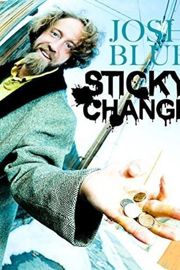 Josh Blue: Sticky Change Juliste