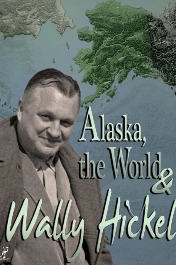 Alaska, the World and Wally Hickel Juliste