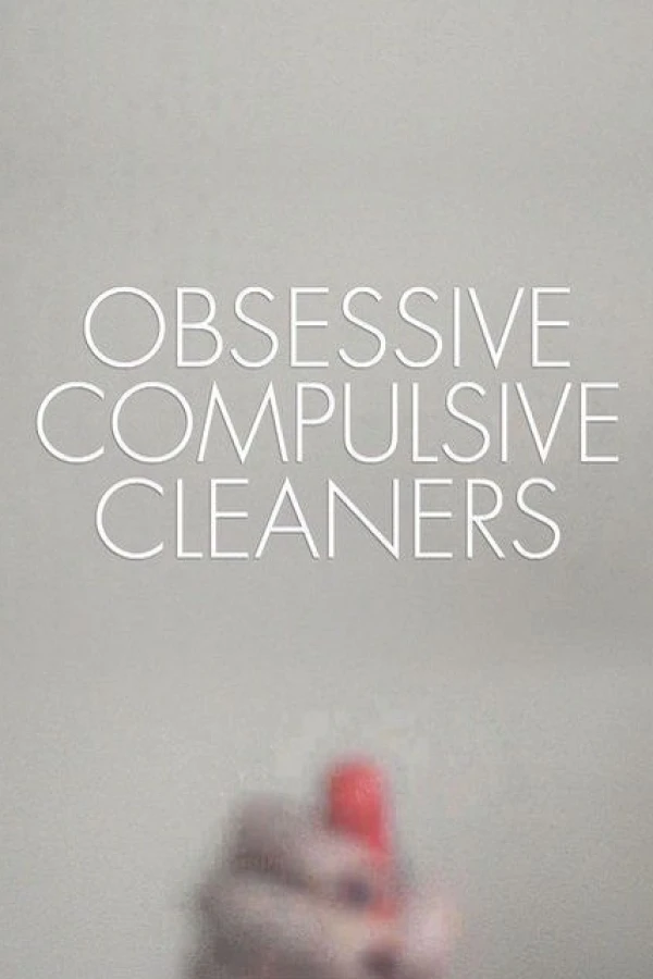 Obsessive Compulsive Cleaners Juliste