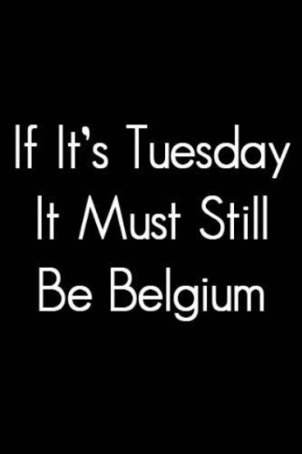 If It's Tuesday, It Still Must Be Belgium Juliste