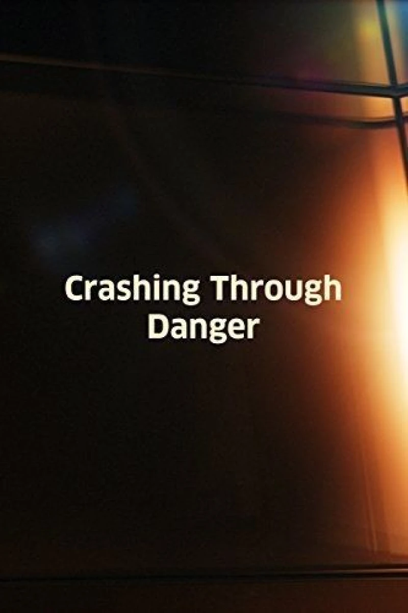 Crashing Thru Danger Juliste