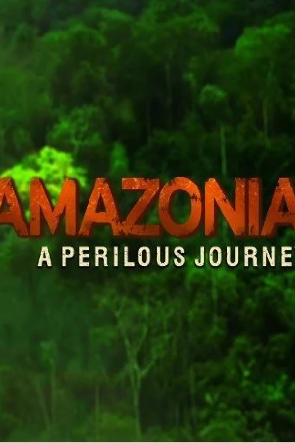 Amazonia: A Perilous Journey Juliste