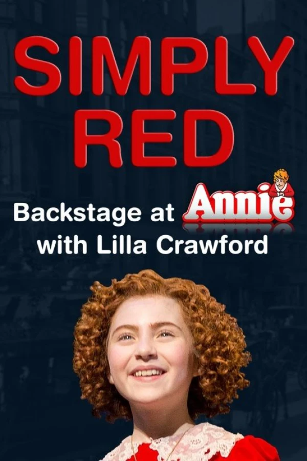 Simply Red: Backstage at 'Annie' with Lilla Crawford Juliste