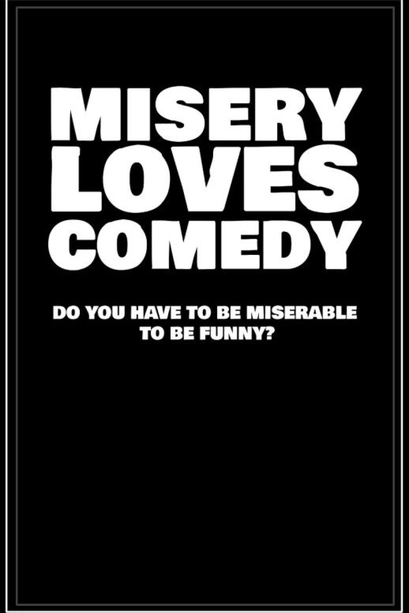 Misery Loves Comedy Juliste