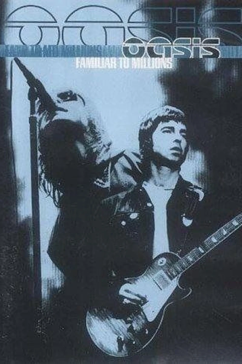 Oasis: Familiar to Millions Juliste