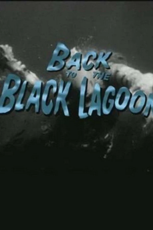 Back to the Black Lagoon: A Creature Chronicle Juliste