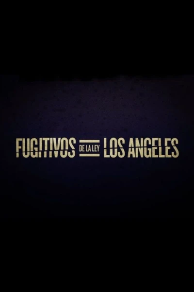Fugitivos De La Ley Los Angeles