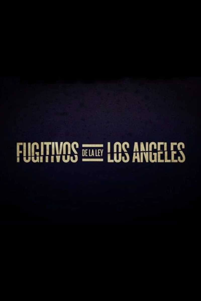 Fugitivos De La Ley Los Angeles Juliste