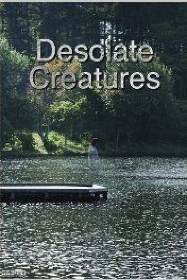 Desolate Creatures Juliste