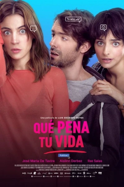 Que Pena Tu Vida