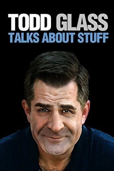 Todd Glass: Talks About Stuff