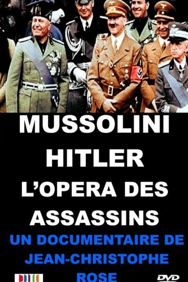 Mussolini-Hitler: L'opéra des assassins Juliste