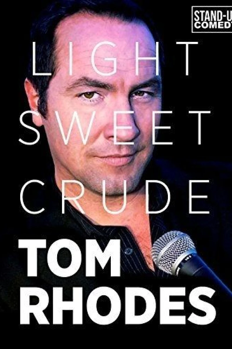 Tom Rhodes: Light, Sweet, Crude Juliste