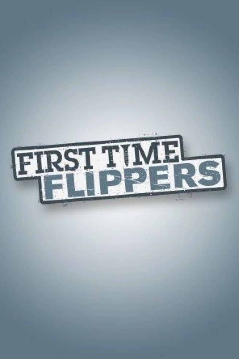 First Time Flippers Juliste