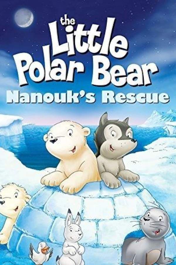 Der kleine Eisbär - Nanouks Rettung Juliste