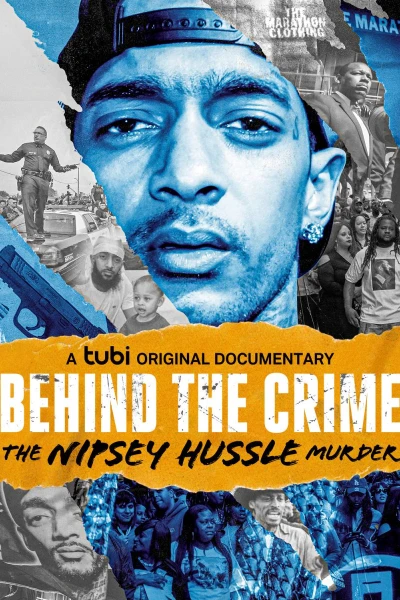 Behind the Crime: The Nipsey Hussle Murder