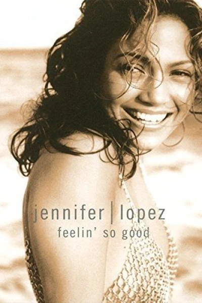 Jennifer Lopez: Feelin' So Good