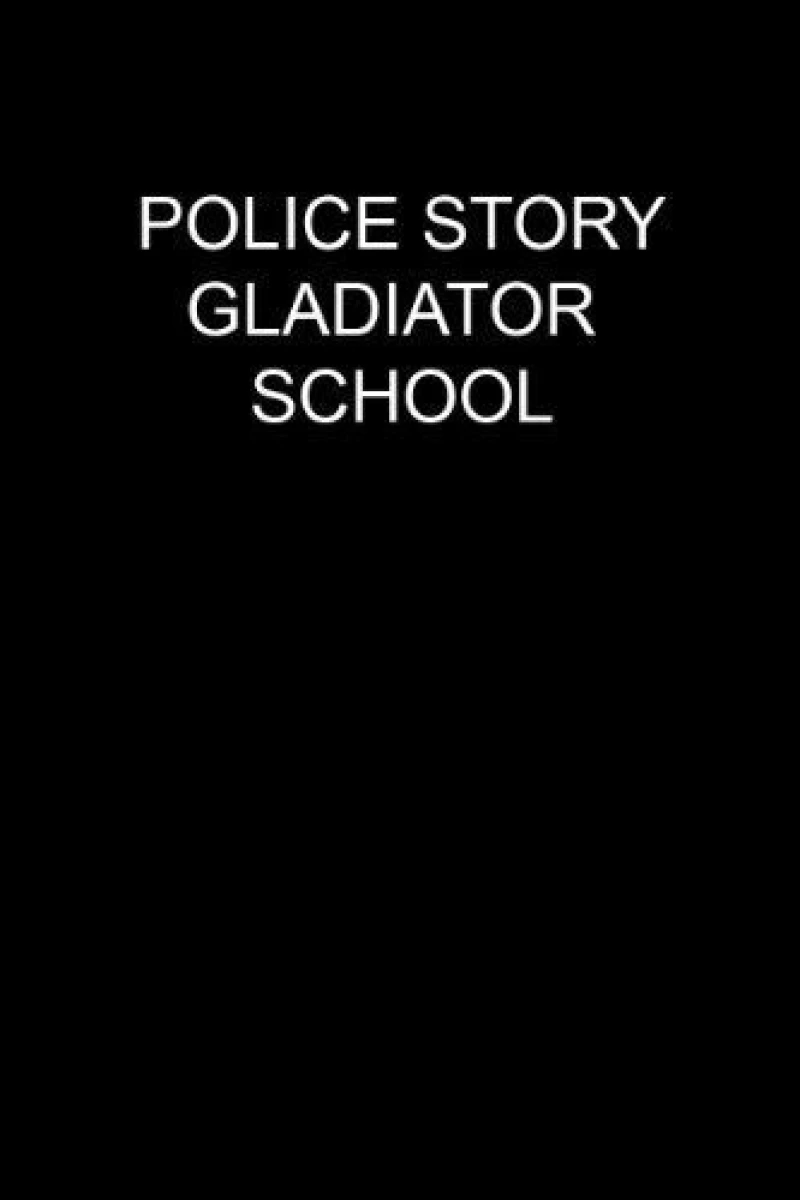 Police Story: Gladiator School Juliste