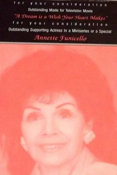 A Dream Is a Wish Your Heart Makes: The Annette Funicello Story