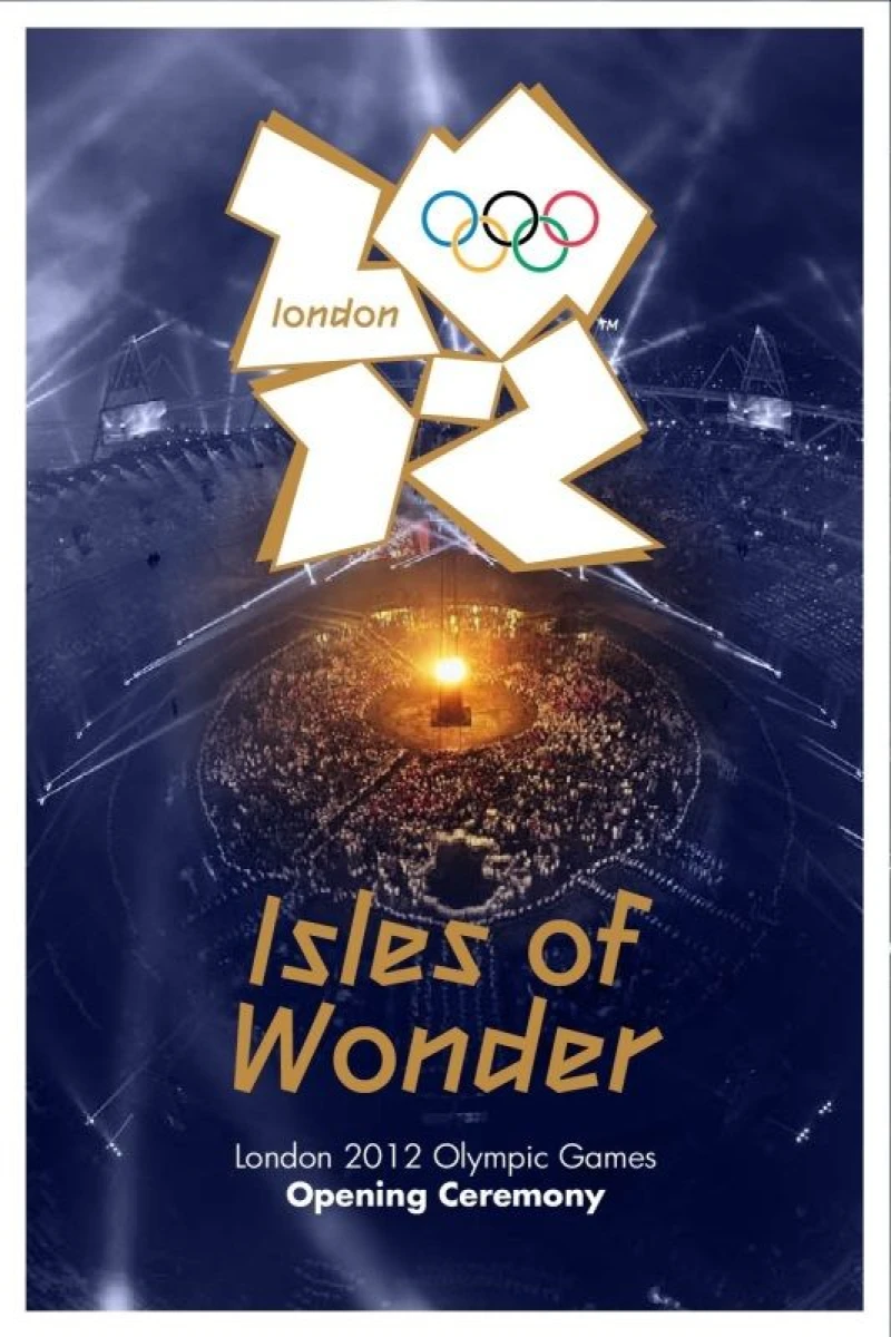 London 2012 Olympic Opening Ceremony: Isles of Wonder Juliste