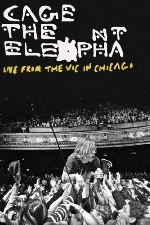 Cage the Elephant: Live from the Vic in Chicago Juliste