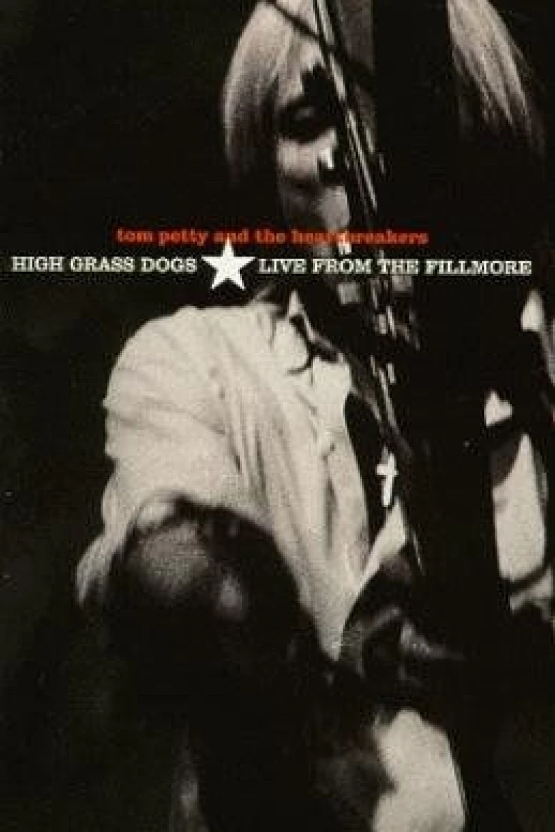 Tom Petty and the Heartbreakers: High Grass Dogs, Live from the Fillmore Juliste