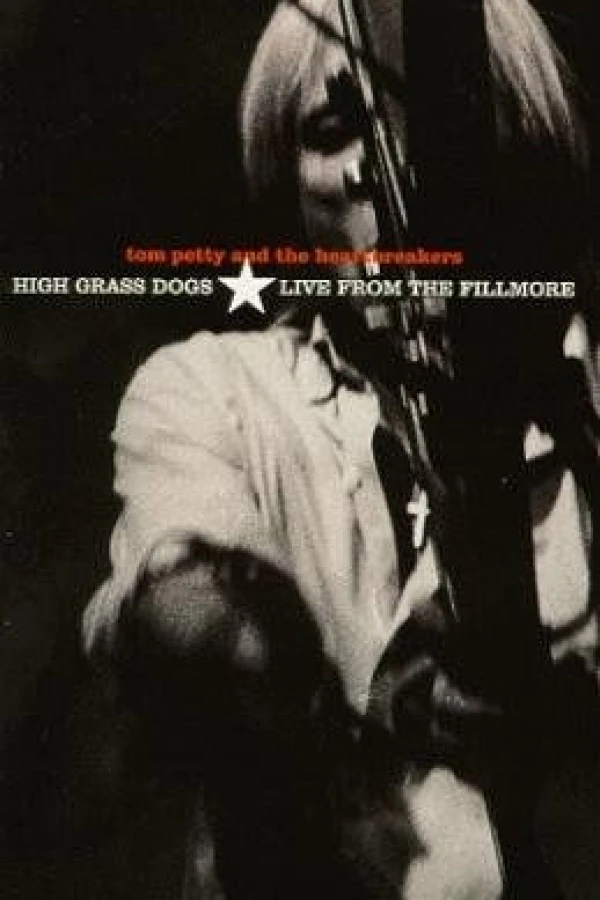 Tom Petty and the Heartbreakers: High Grass Dogs, Live from the Fillmore Juliste